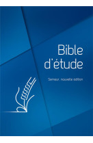 BIBLE D ETUDE SEMEUR, NOUVELLE EDITION COUVERTURE RIGIDE BLEUE, TRANCHE BLANCHE - COLLECTIF - EXCELSIS