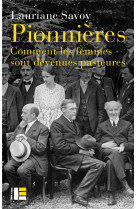 PIONNIERES FEMMES DEVENUES PASTEURES - SAVOY LAURIANE - SLATKINE