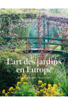 ART DES JARDINS EN EUROPE - DE L'EVOLUTION DES IDEES ET DES SAVOIRS-FAIRE (L') - ALLAIN / CHRISTIANY - CITADELLES