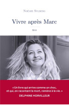 VIVRE APRES MARC - RECIT - SYLBERG NOEMIE - HERMANN