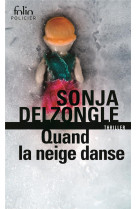 QUAND LA NEIGE DANSE - DELZONGLE SONJA - Gallimard