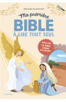 MA PREMIERE BIBLE A LIRE TOUT SEUL. POUR LIRE LA BIBLE COMME UN GRAND - DE GAVRILOFF/DELVAUX - MAME