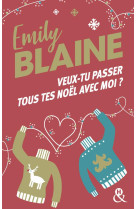 VEUX-TU PASSER TOUS TES NOEL AVEC MOI ? - LA NOUVELLE COMEDIE ROMANTIQUE DE NOEL D'EMILY BLAINE, L'A - BLAINE EMILY - HARLEQUIN