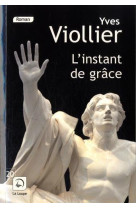 INSTANT DE GRACE (L') - YVES VIOLLIER - Ed. de la Loupe