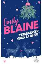 T'EMBRASSER SOUS LA NEIGE - BLAINE EMILY - HARPERCOLLINS