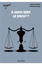 A QUOI SERT LE DROIT ? - LOCHMANN ARTHUR - GALLIMARD