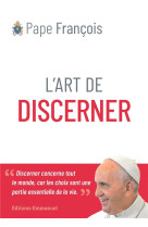 ART DE DISCERNER (L') - PAPE FRANCOIS - EMMANUEL