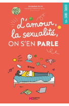 L'AMOUR, LA SEXUALITE, ON S'EN PARLE - ILLUSTRATIONS, COULEUR - JOLYS/LATRON - PLUME APP