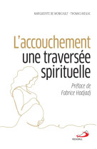 ACCOUCHEMENT- UNE TRAVERSEE SPIRITUELLE - DE MONICAULT/MEILAC - MEDIASPAUL