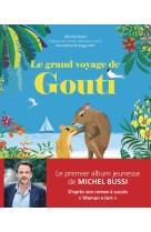 GRAND VOYAGE DE GOUTI (LE) - BUSSI MICHEL - LANGUE AU CHAT