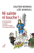 NI SAINTE NI TOUCHE - BONISOLI/MORNAS - CERF