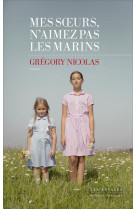 MES SOEURS N'AIMEZ PAS LES MARINS - NICOLAS GREGORY - LES ESCALES