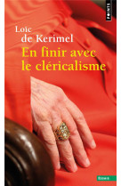 EN FINIR AVEC LE CLERICALISME - DE KERIMEL LOIC - POINTS