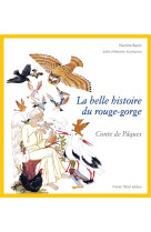 BELLE HISTOIRE DU ROUGE-GORGE (LA) - MARTINE BAZIN - Téqui