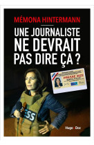 UNE JOURNALISTE NE DEVRAIT PAS DIRE CA - HINTERMANN-AFFEJEE ( - HUGO JEUNESSE