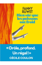 BIEN SUR QUE LES POISSONS ONT FROID - RUWET FANNY - ICONOCLASTE