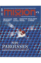 MISSION N 5 - LA PAROISSE : LIBERTE, PROXIMITE, FRATERNITE - REDACTION DE MISSION - PREMIERE PARTIE