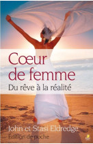 COEUR DE FEMME. DU REVE A LA REALITE - ELDREDGE - FAREL