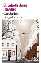 CONFUSION - LA SAGA DES CAZALET III - ELIZABETH JANE HOWAR - GALLIMARD