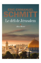 DEFI DE JERUSALEM (LE) - SCHMITT ERIC-EMMANUEL - ALBIN MICHEL