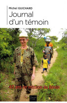 JOURNAL D'UN TEMOIN - 40 ANS EN MISSION AU BENIN - GUICHARD MICHEL - PEUPLE LIBRE