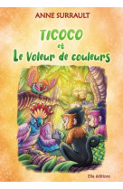 TICOCO ET LE VOLEUR DE COULEURS - SURRAULT/MARCHAL - ELLA EDITIONS