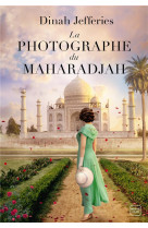 PHOTOGRAPHE DU MAHARADJAH (LA) - JEFFERIES DINAH - HAUTEVILLE