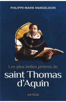 PLUS BELLES PRIERES DE SAINT THOMAS D'AQUIN (LES) - THOMAS D'AQUIN - ARTEGE