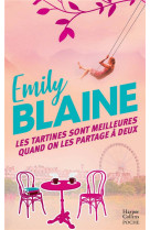 TARTINES SONT MEILLEURES (LES)QUAND ON LES PARTAGE A DEUX - LA NOUVEAUTE POCHE DE LA REINE DE LA ROMA - BLAINE EMILY - HARPERCOLLINS