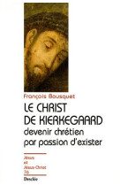 CHRIST DE KIERKEGAARD - JJC N 76 - BOUSQUET FRANCOIS - DESCLEE