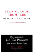 DE PITCHIK A PITCHOUK - UN CONTE POUR VIEUX ENFANTS - GRUMBERG JEAN-CLAUDE - SEUIL