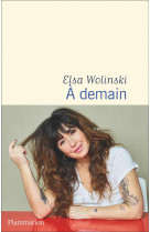 A DEMAIN - ELSA WOLINSKI - FLAMMARION