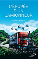 EPOPEE D'UN CAMIONNEUR (L') - RISSER OLIVIER - MEDIASPAUL