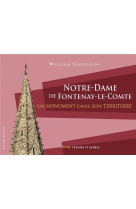 NOTRE-DAME DE FONTENAY-LE-COMTE : UN MONUMENT DANS SON TERRITOIRE - CHEVILLON, WILLIAM - BOOKS ON DEMAND