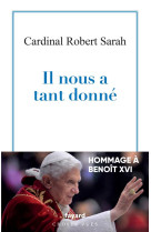 IL NOUS A TANT DONNE - HOMMAGE A BENOIT XVI - SARAH ROBERT - FAYARD