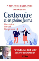 Centenaire, et en pleine forme ! - bien respirer, bien voir, bien entendre