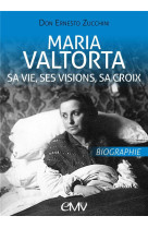 MARIA VALTORTA / SA VIE, SES VISIONS, SA CROIX - DON ERNESTO ZUCCHINI - RA IMAGE