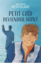 Petit caid deviendra saint