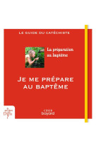 JE ME PREPARE AU BAPTEME -  GUIDE CATECHISTE - XXX - CRER