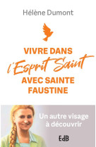 UN AUTRE VISAGE DE SAINTE FAUSTINE - DUMONT HELENE - BEATITUDES