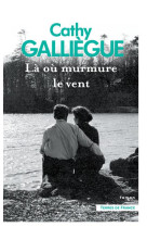 LA OU MURMURE LE VENT - GALLIEGUE CATHY - PRESSES CITE