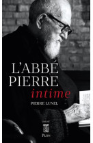 ABBE PIERRE INTIME(L') - LUNEL PIERRE - PLON