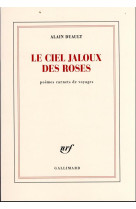 LE CIEL JALOUX DES ROSES - DUAULT ALAIN - GALLIMARD