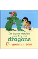 BONNES MANIERES POUR LES PETITS DRAGONS (LES)- UN NOUVEAU BEBE - CARYL HART - GALLIMARD