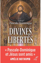 DIVINES LIBERTES - PASCALE-DOMINIQUE - CERF