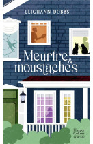 MEURTRE & MOUSTACHES - APRES UN CAVADRE DANS LES PATTES, LE NOUVEAU COSY CRIME DE LEIGHANN DOBBS - DOBBS LEIGHANN - HARPERCOLLINS