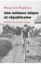 UNE ENFANCE LAIQUE ET REPUBLICAINE - RAJSFUS/DELTEIL - ED DETOUR