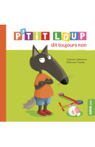 P'TIT LOUP DIT TOUJOURS NON (NE) - Orianne Lallemand - AUZOU