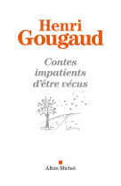 CONTES IMPATIENTS D'ETRE VECUS - GOUGAUD HENRI - ALBIN MICHEL