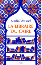 LA LIBRAIRE DU CAIRE - WASSEF NADIA - STOCK